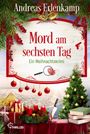 Text: "Mord am sechsten Tag - Ein Weihnachtskrimi". Tannenzweige, Glocken, Lupe, Weihnachtsbaum, rote Kerzen, Geschenke, blutiges Messer.