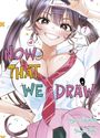 „NOW THAT WE DRAW“ in großen bunten Buchstaben. Illustration eines lächelnden Mädchens mit Schuluniform.