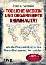 Peter C. Gøtzsche: Tödliche Medizin und organisierte Kriminalität, Buch