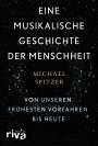 Michael Spitzer: Eine musikalische Geschichte der Menschheit, Buch