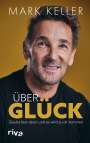 Mark Keller: Über Glück, Buch