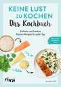 Veronika Pichl: Keine Lust zu kochen: Das Kochbuch, Buch