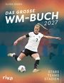 "Das große WM-Buch 2027" mit Fußballerin in Aktion und Regenbogenarmband. Unten steht "Stars Teams Stadien" und "riva".