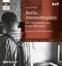 Alfred Döblin: Berlin Alexanderplatz. Die Geschichte vom Franz Biberkopf, CD,CD