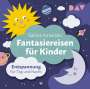 Sabine Kalwitzki: Fantasiereisen für Kinder - Entspannung für Tag und Nacht, CD,CD