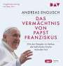 Andreas Englisch: Das Vermächtnis von Papst Franziskus. Wie der Kämpfer im Vatikan die katholische Kirche verändert hat, MP3