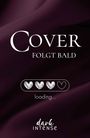 Text: "Cover folgt bald", "loading...", "dark INTENSE". Dunkler Hintergrund, mit vier Herzen in einer Ladeanzeige.