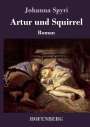 Johanna Spyri: Artur und Squirrel, Buch