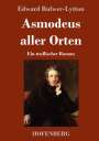 Edward Bulwer-Lytton: Asmodeus aller Orten, Buch
