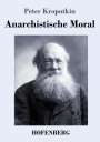 Peter Kropotkin: Anarchistische Moral, Buch