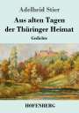 Adelheid Stier: Aus alten Tagen der Thüringer Heimat, Buch
