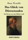 Hans Watzlik: Das Glück von Dürrnstauden, Buch