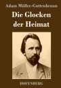Adam Müller-Guttenbrunn: Die Glocken der Heimat, Buch
