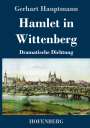 Gerhart Hauptmann: Hamlet in Wittenberg, Buch