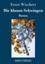 Ernst Wiechert: Die blauen Schwingen, Buch