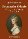 Julius Bacher: Prinzessin Sidonie, Buch