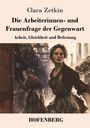 Buchtitel von Clara Zetkin: "Die Arbeiterinnen- und Frauenfrage der Gegenwart". Illustration mit Frauen in Arbeitskleidung.