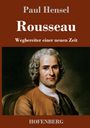 Text: Paul Hensel; Rousseau; Wegbereiter einer neuen Zeit; HOFENBERG. Darunter ein Gemälde eines Mannes in historischer Kleidung.
