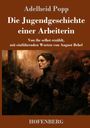 Text: Adelheid Popp, Die Jugendgeschichte einer Arbeiterin, mit August Bebel. Illustration einer Frau in dynamischer Pose.