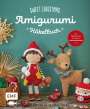 : Sweet Christmas - Das Amigurumi-Häkelbuch, Buch