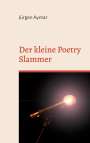 Jürgen Aymar: Der kleine Poetry Slammer, Buch
