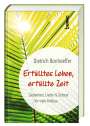 Dietrich Bonhoeffer: Erfülltes Leben, erfüllte Zeit, Buch