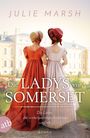 Julie Marsh: Die Ladys von Somerset - Die Liebe, der widerspenstige Ambrose und ich, Buch