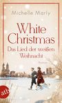 Michelle Marly: White Christmas - Das Lied der weißen Weihnacht, Buch