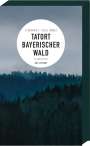 : Tatort Bayerischer Wald, Buch