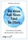 Heidemarie Brosche: Das kleine Anti-Stress-Paket für Eltern, Buch