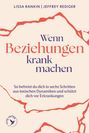 Buchtitel: "Wenn Beziehungen krank machen". Autoren: Lissa Rankin, Jeffrey Rediger. Thema: Befreiung von toxischen Dynamiken.