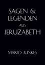 Mario Junkes: Sagen und Legenden aus Jeruzabeth, Buch