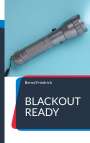 Bernd Friedrich: Blackout Ready, Buch