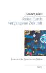 Ursula W Ziegler: Reise durch vergangene Zukunft, Buch