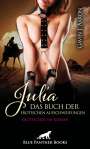 Gavin J. Aaron: Julia - Das Buch der erotischen Ausschweifungen | Erotischer SM-Roman, Buch