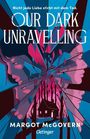 Margot McGovern: Our Dark Unravelling, Buch