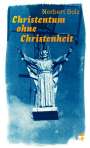 Norbert Bolz: Christentum ohne Christenheit, Buch