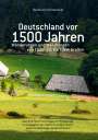 Reinhard Schmoeckel: Deutschland vor 1500 Jahren, Buch