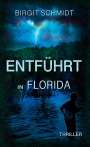Birgit Schmidt: Entführt in Florida, Buch