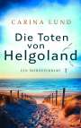 Carina Lund: Die Toten von Helgoland, Buch