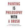 "Painting is philosophy with a brush." Darunter: "A conversation between Eric Fischl and Rafael Jablonka."