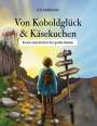 K. K. Kellerkind: Von Koboldglück und Käsekuchen, Buch