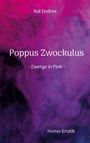 Kat Endres: Poppus Zwockulus, Buch