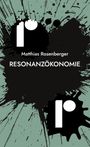 Matthias Rosenberger: Resonanzökonomie, Buch