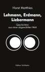 Horst Matthies: Lehmann, Erdmann, Liebermann, Buch