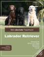 Miriam Valentin: Mein absoluter Traumhund: Labrador Retriever, Buch