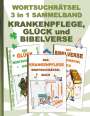 Brian Gagg: WORTSUCHRÄTSEL 3 in 1 SAMMELBAND KRANKENPFLEGE, GLÜCK und BIBELVERSE, Buch