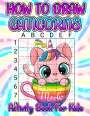 Art Books: How To Draw Caticorns Activity Book For Kids, Buch