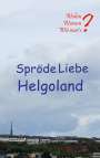 Ute Fischer: Spröde Liebe Helgoland, Buch