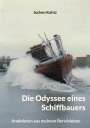 Jochen Kuhtz: Die Odyssee eines Schiffbauers, Buch